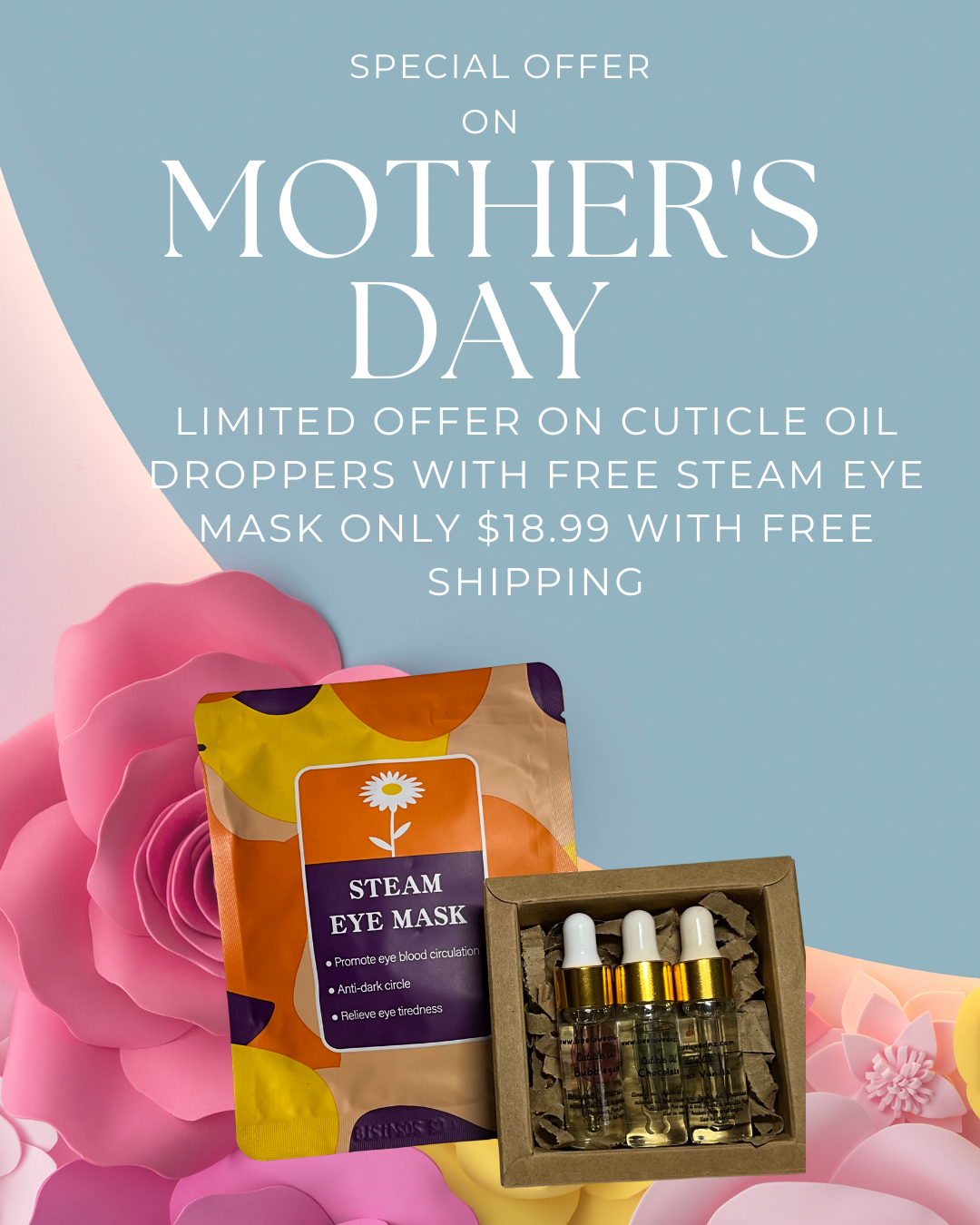Mother’s Day limited gift sets - 3x cuticle oil droppers with steam eye mask and free shipping use code GIFTSET25 upon checkout